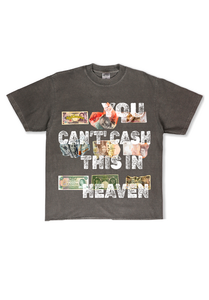 You Can’t Cash This In Heaven Tee (Shadow)