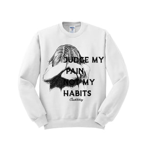 Judge my pain sweatshirt
